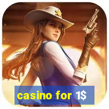 casino for 1$