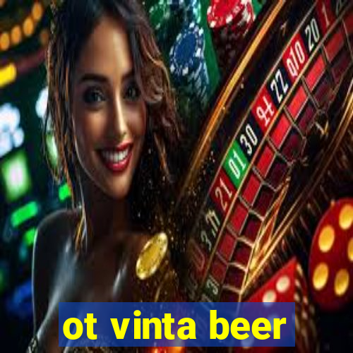 ot vinta beer