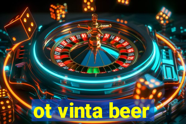 ot vinta beer