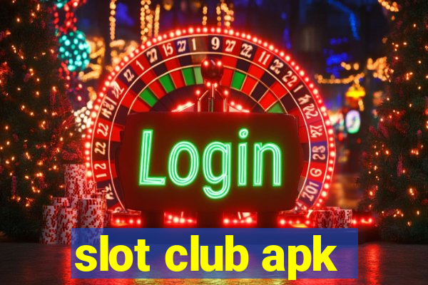 slot club apk