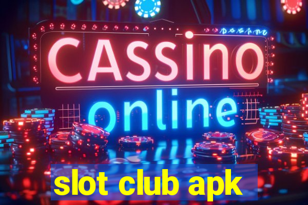 slot club apk