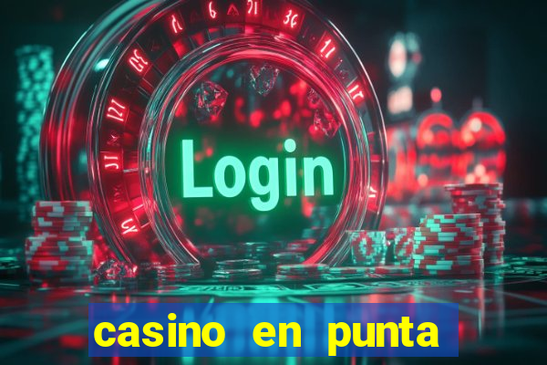 casino en punta del este