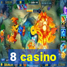 8 casino