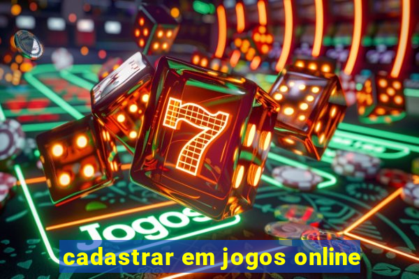 cadastrar em jogos online