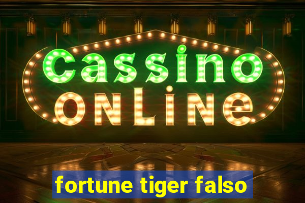 fortune tiger falso