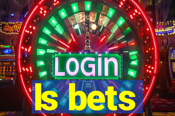 ls bets