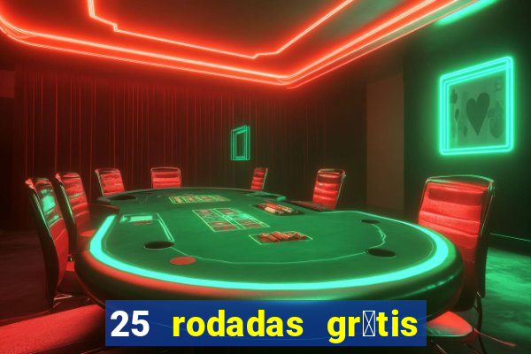 25 rodadas gr谩tis no cadastro