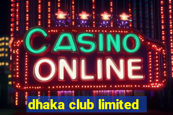 dhaka club limited