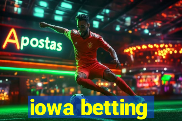 iowa betting