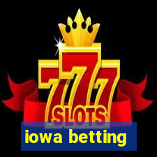 iowa betting