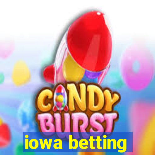 iowa betting