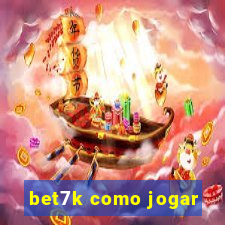 bet7k como jogar