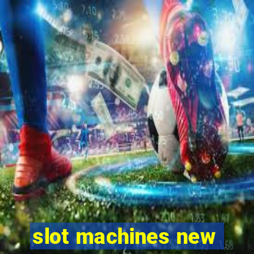 slot machines new