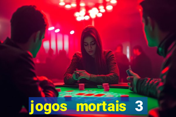 jogos mortais 3 filme completo dublado