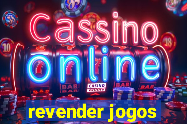 revender jogos