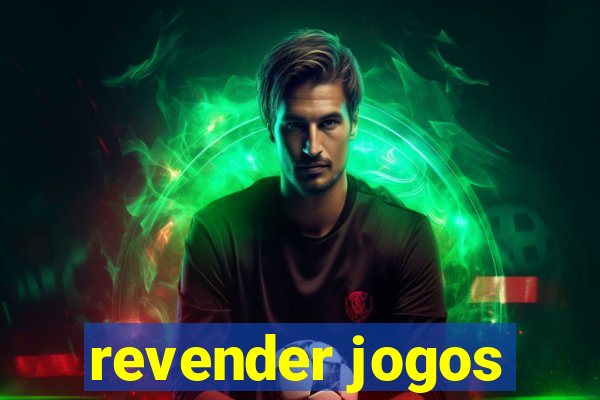 revender jogos