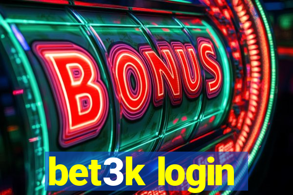 bet3k login