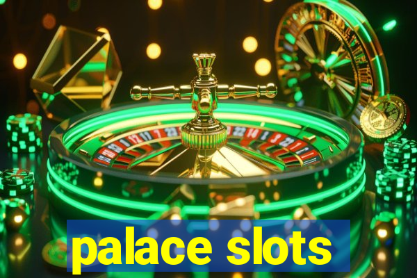 palace slots