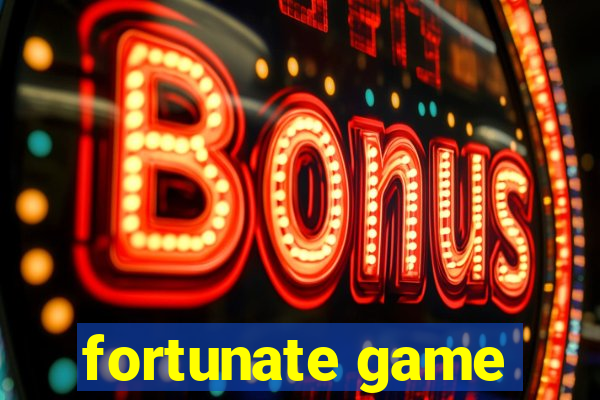 fortunate game