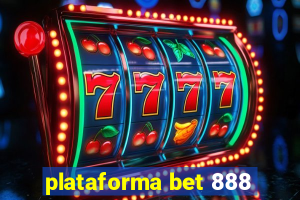 plataforma bet 888