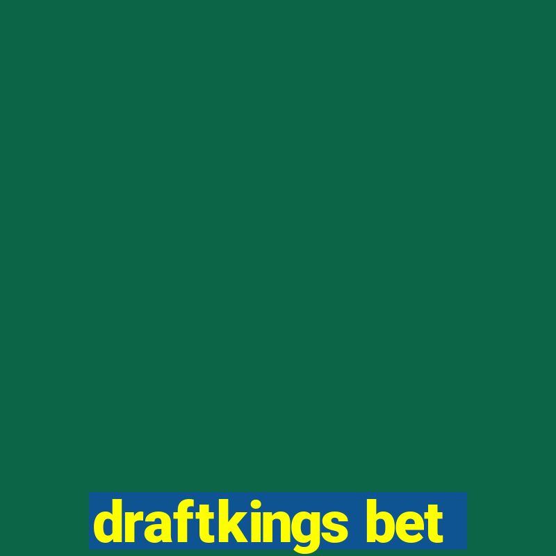 draftkings bet