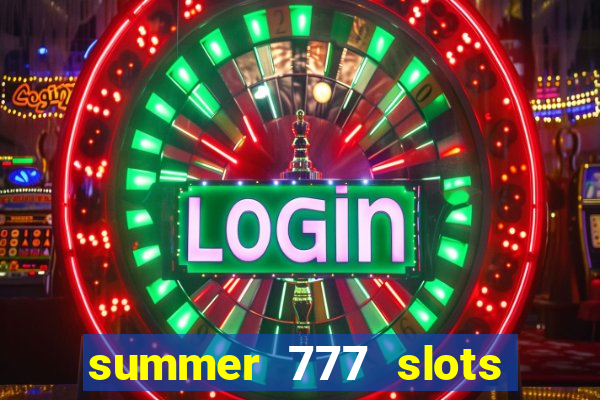 summer 777 slots paga mesmo