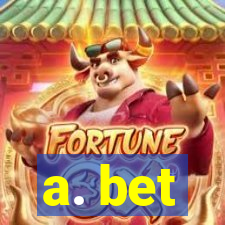 a. bet