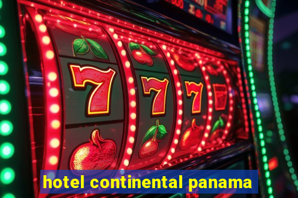 hotel continental panama