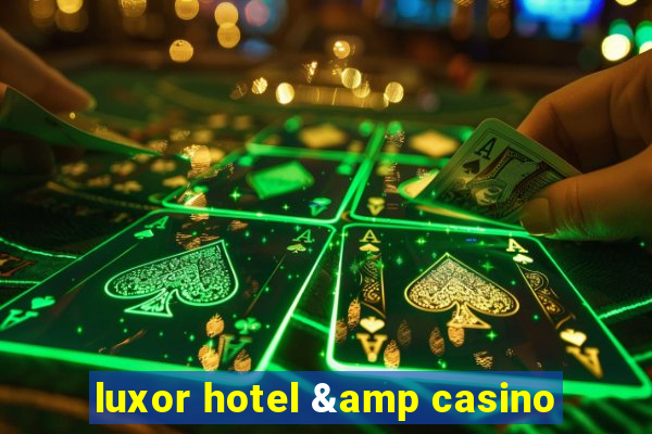 luxor hotel & casino