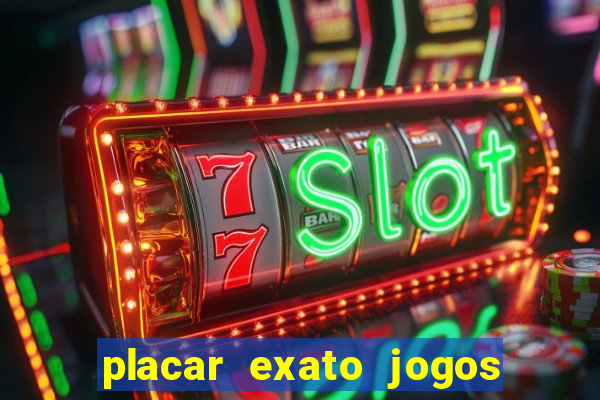 placar exato jogos de hoje