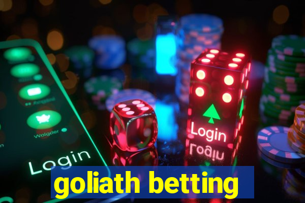 goliath betting