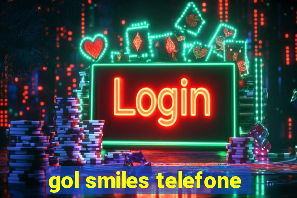 gol smiles telefone