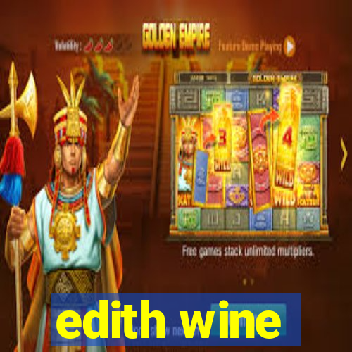 edith wine