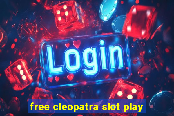 free cleopatra slot play