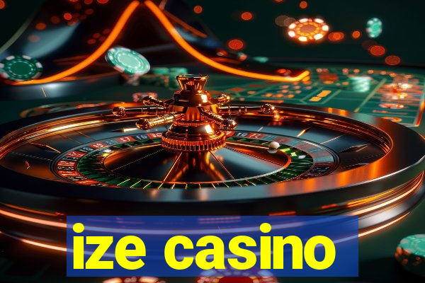 ize casino