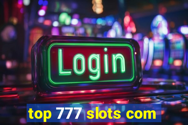 top 777 slots com