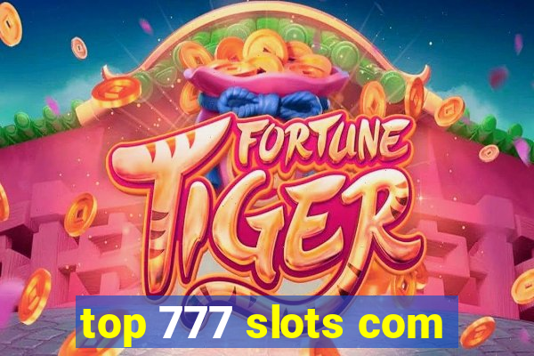 top 777 slots com