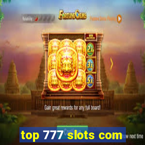 top 777 slots com