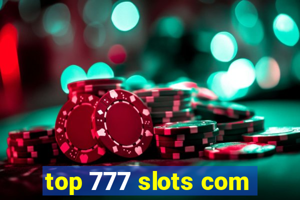 top 777 slots com