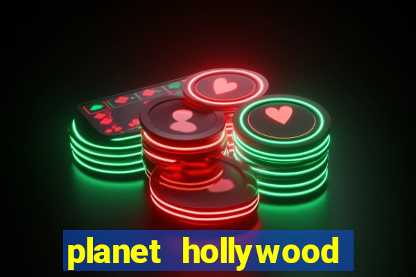 planet hollywood hotel & casino