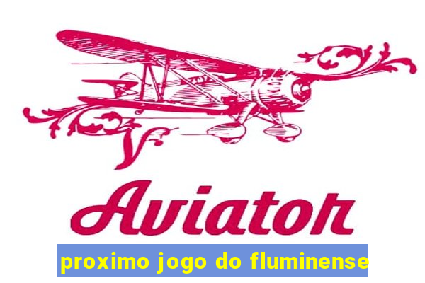 proximo jogo do fluminense