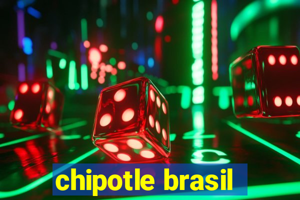 chipotle brasil