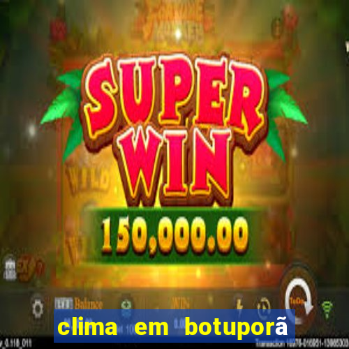 clima em botuporã - ba