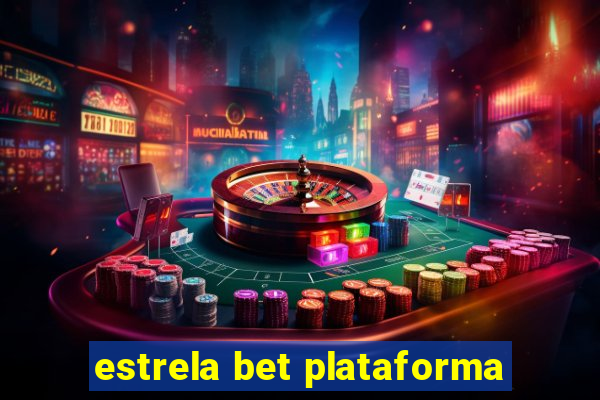 estrela bet plataforma