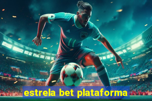 estrela bet plataforma