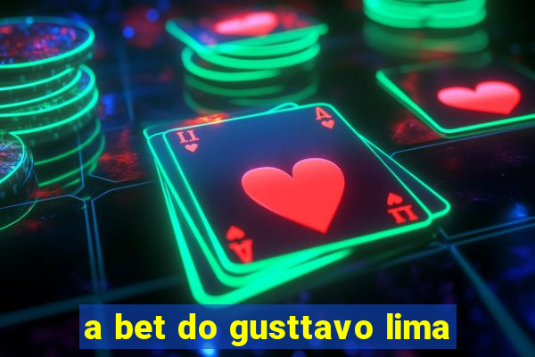 a bet do gusttavo lima