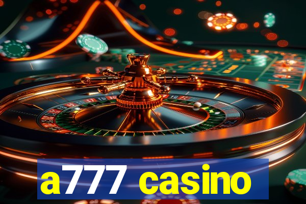 a777 casino