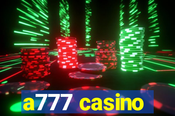 a777 casino