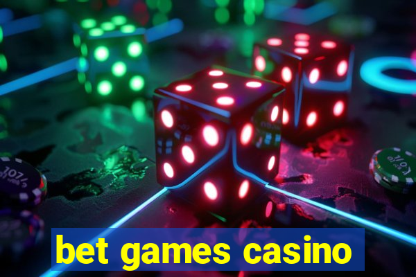 bet games casino