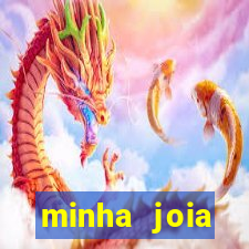 minha joia significado minha joia giria